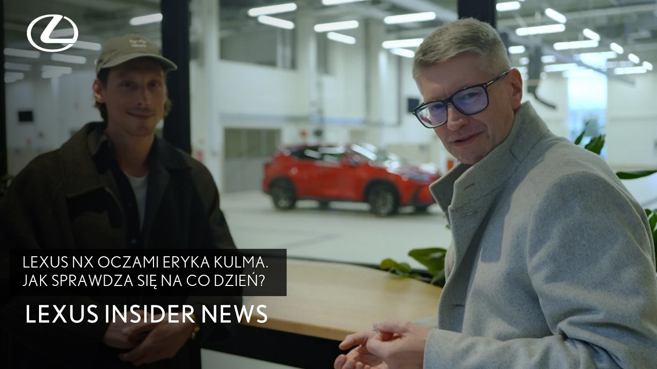 Lexus NX oczami Eryka Kulma. Jak sprawdza się na co dzień? | Lexus Insider News