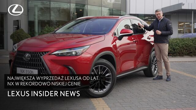 Największa wyprzedaż Lexusa od lat. NX w rekordowo niskiej cenie | Lexus Insider News