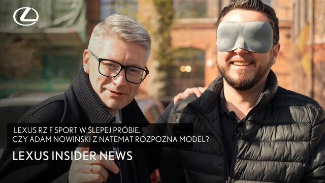 Lexus RZ F SPORT w ślepej próbie. Czy Adam Nowiński z naTemat rozpozna model? | Lexus Insider News