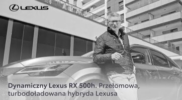 Dynamiczny Lexus RX 500h. Przełomowa, turbodoładowana hybryda Lexusa