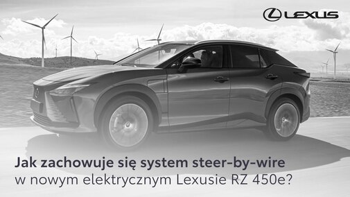 Jak zachowuje się system steer-by-wire w nowym elektrycznym Lexusie RZ 450e?