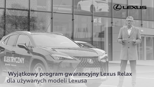Wyjątkowy program gwarancyjny Lexus Relax dla używanych modeli Lexusa